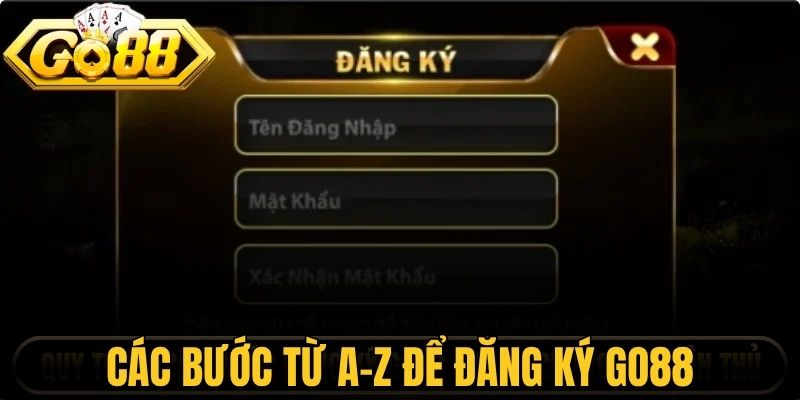Các bước từ A-Z để đăng ký Go88